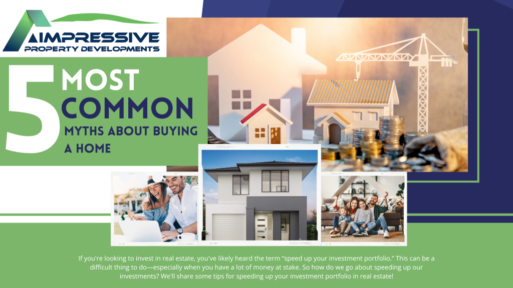 5 Most Common Myths About Buying a Home – Reality Bites!