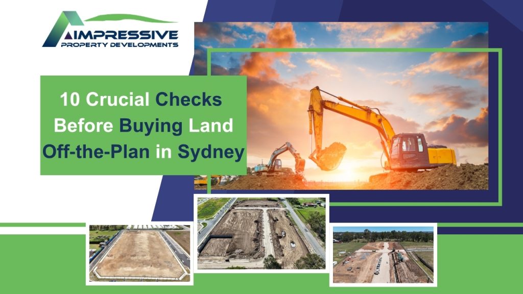 10 Crucial Checks Before Buying Land Off‑the‑Plan in Sydney