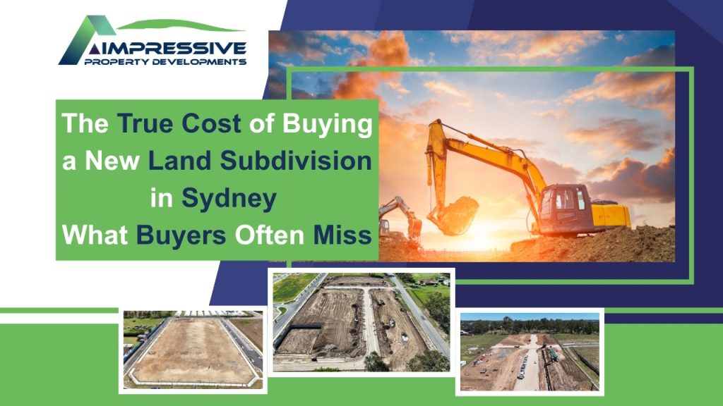 The True Cost of Buying a New Land Subdivision in Sydney: What Buyers Often Miss